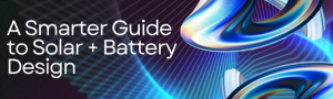 Read more about the article A Smarter Guide to Solar + Battery Design